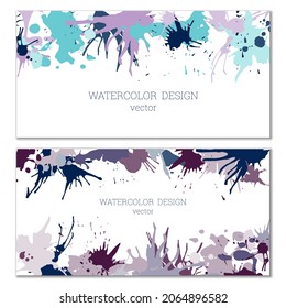Splashes of paint. Blots. A set of two creative bright watercolor backgrounds. Banner, cover design. Artistic design in abstract style.