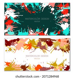 Splashes of paint. Blots. A set of two creative bright watercolor backgrounds. Banner, cover design. Artistic design in abstract style.