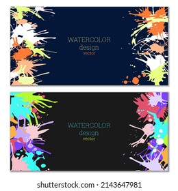 Splashes of paint. Blots. A set of two creative bright watercolor backgrounds. Banner, cover design. Artistic design in abstract style.