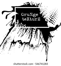 Splatter Paint Texture. Grunge background. Black Blot of Ink. Place for Text. Grungy Effect Stump. Vector illustration.