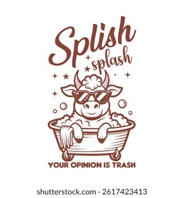 Splish Splash Your Opinion is Trash