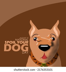 

A spoiled brown dog with some biscuits on his nose and bold text on brown background, National Spoil Your Dog Day August 10