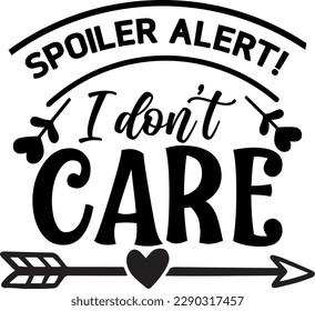 ¡alerta de spoiler! no me importa Svg Design Lover