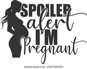 Spoiler Alert I'm Pregnant - Pregnancy Design