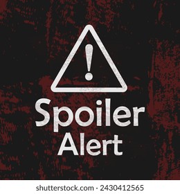 ¡Alerta de spoiler! Ilustración vectorial con textura grunge. Blanco y negro, colores rojos. Para sitios web, anuncios, vídeos, etc