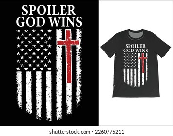  Spoiler God Wins Funny Christian T-Shirt Vector, USA Flag shirt, Religious T-Shirt, American Patriot God Shirt, Patriotic Cross T Shirt, Funny God Shirt, USA Flag
