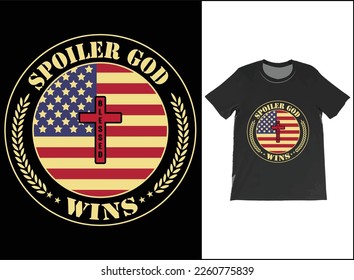 Spoiler God Wins Funny Christian T-Shirt Vector, USA Flag shirt, Religious T-Shirt, American Patriot God Shirt, Patriotic Cross T Shirt, Funny God Shirt, USA Flag