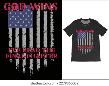 Spoiler God Wins I have Read the final chapter Funny Christian T-Shirt Vector, USA Flag shirt, Religious T-Shirt, American Patriot God Shirt, Patriotic Cross T Shirt, Funny God Shirt, USA Flag