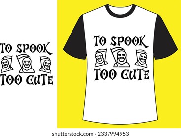 To spook too cute halloween t shirt.