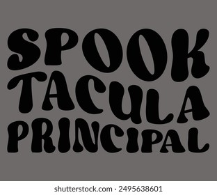 Spook Tacula Principal Svg,Ghost Svg,Halloween Svg,Halloween Retro,Typograpy T-shirt,Halloween Pumpkin Svg,Says Svg,Christian Svg,Funny Svg,Witch Svg,Spooky Season Svg,Cut File,Silhouette