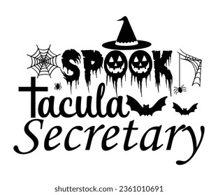 Spook tacula secretaria SVG, Halloween svg, Vector de Halloween, Bruja, Fantasma, Camiseta de Halloween, Calabaza, Sarcástica, Cricut, Silhouette, Hocus Pocus, Camiseta de Octubre, Vino, Maestro, Anfitrión