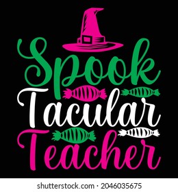 spook tacular teacher t shirt design, vector file.