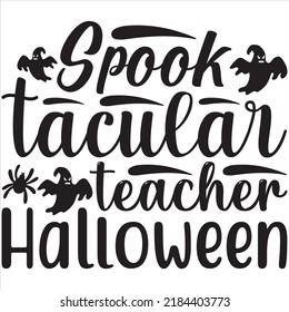 Spook TACULER teacher Halloween, Svg t-shirt design and vector file.