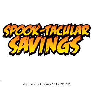 Spook-tacular Savings Headline Halloween Spooky Savings Text