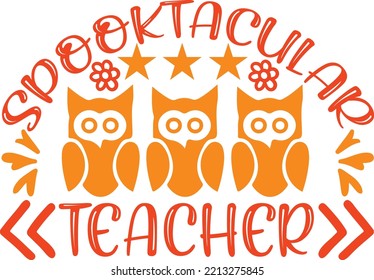 spooktacular teacher vector file svg