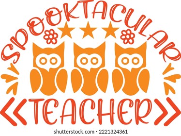spooktacular  teacher vector file svg