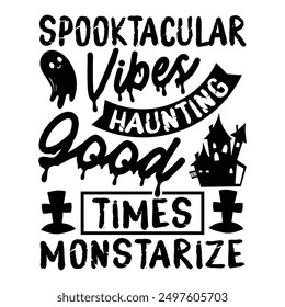 Spooktacular Vibes Haunting Good Times, Stylish Halloween T-shirt Design with Hand-Drawn Lettering Phrase Isolated on White, Calligraphy Graphic Design Typography Element, Handwritten Vector Sign