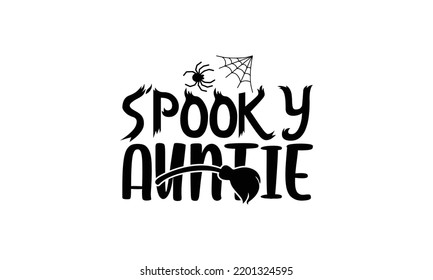 Spooky auntie  -   Lettering design for greeting banners, Mouse Pads, Prints, Cards and Posters, Mugs, Notebooks, Floor Pillows and T-shirt prints design.