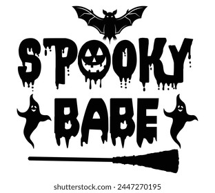 Spooky Babe Svg,Halloween Svg,Typography,Halloween Quotes,Witches Svg,Halloween Party,Halloween Costume,Halloween Gift,Funny Halloween,Spooky Svg,Funny T shirt,Ghost Svg,Cut file svg