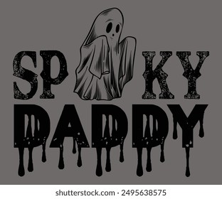 Spooky Daddy Svg,Ghost Svg,Halloween Svg,Halloween Retro,Typograpy T-shirt,Halloween Pumpkin Svg,Says Svg,Christian Svg,Funny Svg,Witch Svg,Spooky Season Svg,Cut File,Silhouette