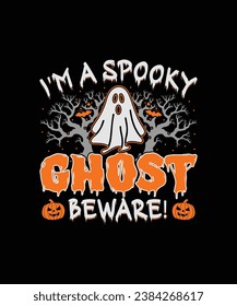 I'M a spooky ghost beware Halloween t shirt