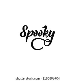 Spooky. Halloween holiday lettering. Modern brush calligraphy. graphic design typography element.