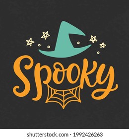 Spooky. Halloween Party Poster with Handwritten Ink Lettering. Witch hat. Modern Calligraphy. Typography Template for kids t-shirt, Stickers, Tags, Gift Cards. Vector illustration