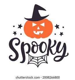 Spooky. Halloween Party Poster with Handwritten Ink Lettering. Pumpkin with a Witch hat. Modern Calligraphy. Typography Template for kids t-shirt, Stickers, Tags, Gift Cards. Vector illustration