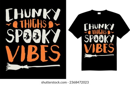 Spooky Halloween t-shirt design vector template. Chunky thighs spooky vibes.
 Scary saying horror quotes. ready for print Cricut, labels, shirts, decoration, greeting cards, Poster, Background.