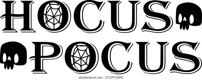 A spooky Halloween typography design featuring the phrase Hocus Pocus with skull icons and mystical decorative elements. Clean black and white vector style suitable for T shirts, stickers and seasonal