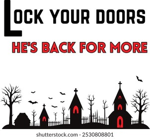 Spooky Halloween-themed graphic featuring haunted houses, bats, and a chilling warning, "Lock your doors, he's back for more." Perfect for horror and holiday designs.