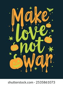 Gespenstische Vektorgrafik zum Thema Halloween mit dem Satz Make Love Not War. Ein lustiges, verspieltes Design, das perfekt für saisonale Bekleidung, Poster und Dekorationen geeignet ist.