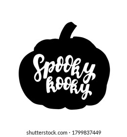 Spooky kooky phrase in pumpkin silhouette. Humour Halloween quote. Hand lettering for posters, greeting card, kids t-shirt prints. Halloween party 31 october