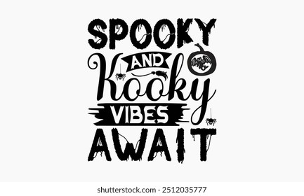 As Vibrações Assustadoras E Kooky Esperam - Projeto De T-Shirt De Halloween, Ilustração Para Impressões E Sacos, Cartazes, Cartões, Cameo, Cricut, Eps, Arquivos Como Corte, Fundo Isolado.