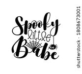 Spooky Little Babe - Halloween phrase with cute spider. Good for baby clothes, poster, banner, party invitation, and gift design.
