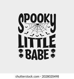 Spooky little babe - halloween quotes design and graphic vector.