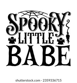 Spooky Little Babe, Halloween SVG Design Template vector file.