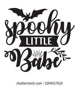 Spooky Little Babe, Happy Halloween Shirt Print Template Sweeet Halloween Pumpkin candy Scary Boo Witch Spooky Bat Vintage Retro Grim Reaper Fairy hocus pocus, Sanderson sisters vector