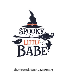 Spooky Little Babe slogan inscription. Vector Halloween quote. Illustration for prints on t-shirts and bags, posters, cards. 31 October vector design. Isolated on white background.