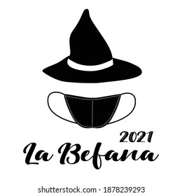 Spooky magic old hat and medical mask vector. Text La Befana - Italian Christmas character - witch. Sarcastic greeting card for Epiphany, Befana day in Italy 2021 during coronavirus COVID-19 pandemic