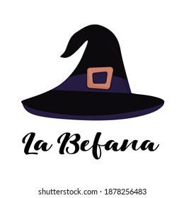 Spooky magic old wizards hat vector illustration isolated on white. Text lettering La Befana - Italian Christmas character - witch. Simple greeting card for Epiphany, Befana day in Italy.