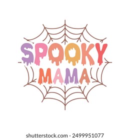 Mamá espeluznante, Vector divertido del diseño de la camisa de Halloween, Halloween espeluznante, camiseta del fantasma, Clipart de Halloween Groovy, citas de la tipografía de Halloween diseño de la camiseta