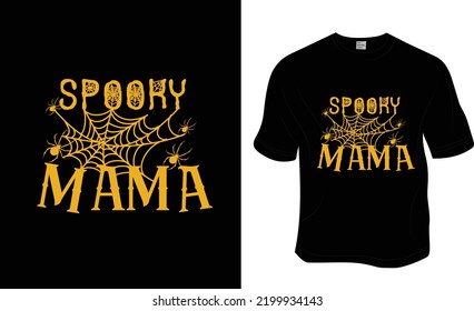 Spooky mama Halloween t-shirt design.  Ready to print for apparel, poster, and illustration. Modern, simple, lettering t-shirt vector.