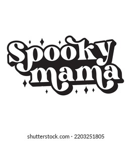 Spooky Mama, Happy Halloween Shirt Print Template, Witch Bat Cat Scary House Dark Green Riper Boo Squad Grave Pumpkin Skeleton Spooky Trick Or Treat