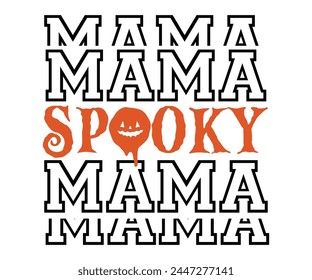 Spooky Mama,Halloween Svg,Typography,Halloween Quotes,Witches Svg,Halloween Party,Halloween Costume,Halloween Gift,Funny Halloween,Spooky Svg,Funny T shirt,Ghost Svg,Cut file svg