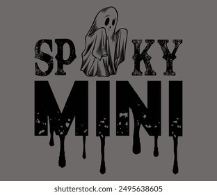 Spooky Mini Svg,Ghost Svg,Halloween Svg,Halloween Retro,Typograpy T-shirt,Halloween Pumpkin Svg,Says Svg,Christian Svg,Funny Svg,Witch Svg,Spooky Season Svg,Cut File,Silhouette