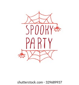 Spooky party. Hand-sketched typographic element with web and spiders on white background. 