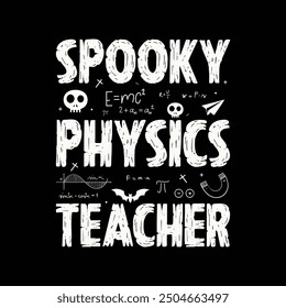 Spooky Physics Teacher Halloween T shirt Design