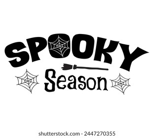 Spooky Season Svg,Halloween Svg,Typography,Halloween Quotes,Witches Svg,Halloween Party,Halloween Costume,Halloween Gift,Funny Halloween,Spooky Svg,Funny T shirt,Ghost Svg,Cut file svg