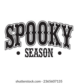 Spooky Season T-Shirt Design , Vector File 